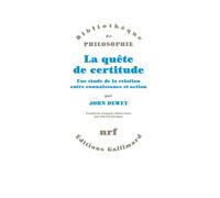 La quête de certitude: Une étude de la relation entre connaissance et action