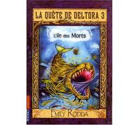 La quête de Deltora. Vol. 3-3. L'île des Morts Emily Rodda