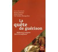 La quête de guérison: Médecine et religions face à la souffrance