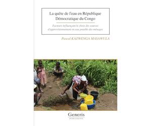 La quête de l’eau en République Démocratique du Congo: Facteurs influençant le choix des sources d’approvisionnement en eau potable des ménages