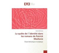 La quête de l´identité dans les romans de Patrick Modiano Étude thématique et analytique - Étude thématique et analytique - Basma Mahmoud - Universitaires Europeennes - broché - Livre