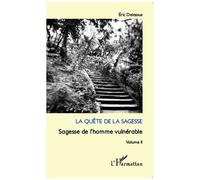 La Quête De La Sagesse - Sagesse De L'homme Vulnérable - Volume 2