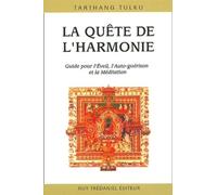 La quête de l'harmonie - Guide pour l'Eveil, l'Auto-guerison et la Méditation
