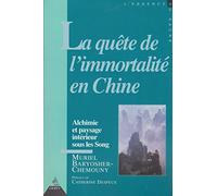 La quête de l'immortalité en Chine: Alchimie et paysage intérieur sous les Song