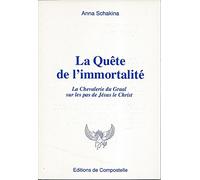 La quête de l'immortalité. La chevalerie du Graal....