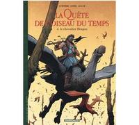La Quête de l'Oiseau du Temps - Avant la Quête - Le Chevalier Bragon Serge Le Tendre (Auteur), Régis Loisel (Auteur), Vincent Mallié (Illustration)