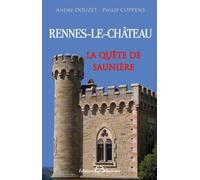 La quête de Saunière de Rennes-Le-Château à Périllos Du mystère de Rennes-le-Château à la révélation de la maquette - Filip Coppens - Bussiere - broché - Essai