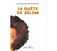 La quête de sélina - Marie-Chantal Francillette - Neg Mawon - broché - Roman cadet