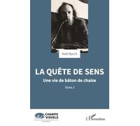 La quête de sens: Une vie de bâton de chaise