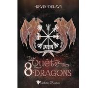 La quête des 8 dragons: Une aventure de fantasy épique au cœur d’une quête de dragons légendaires