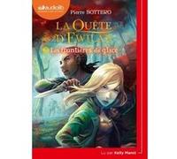 La Quête d'Ewilan 2 - Les Frontières de glace Pierre Bottero (Auteur), Kelly Marot (Lu par)