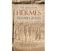 La quête d'Hermès Trismégiste : De l'Égypte ancienne au monde moderne