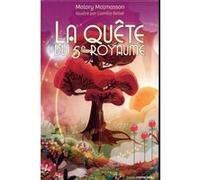 La Quête du 5e royaume Malory Malmasson (Auteur), Camille Bellet (Illustration)