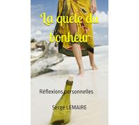 La quête du bonheur: Réflexions personnelles