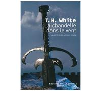 La Quête Du Roi Arthur - Tome 4 - La Chandelle Dans Le Vent