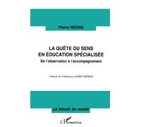 Pierre Nègre – La quête du sens en éducation spécialisée – De l'observation à l'accompagnement