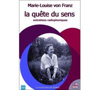 La quête du sens - Entretiens radiophoniques (livre + 2CD) 2 cd-audio inclus - Marie-Louise Von Franz - Fontaine De Pierre - Livre CD - Essai CD