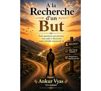 La Quête du Sens: Trois questions qui peuvent vous rapprocher de votre véritable vocation
