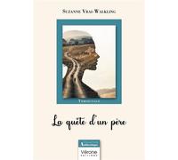 La quête d'un père - Suzanne Vrai-Walkling - Verone Eds - broché - Témoignage