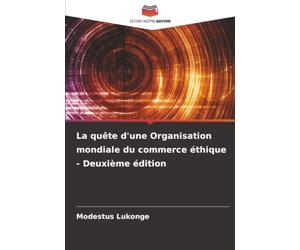 La quête d'une Organisation mondiale du commerce éthique - Deuxième édition