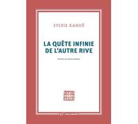 La quête infinie de l'autre rive Épopée en trois chants - Sylvie Kandé - Gallimard - broché - Poésie
