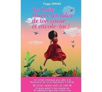 La quête: Ouvre les ailes de ton cœur et envole-toi - Peggy Ebring