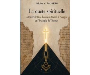 La quête spirituelle à travers le Rite Écossais Ancien & Accepté et l'Évangile de Thomas