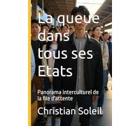 La queue dans tous ses Etats: Panorama interculturel de la file d'attente