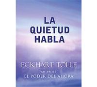 La quietud habla / Stillness Speaks Eckhart Tolle (Auteur)