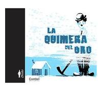 La quimera del oro/ The Gold Rush, Charlot, Albumes Ilustrados/ The Tramp, Illustrated Albums series Laurence Gillot (Auteur)