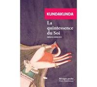 La quintessence du soi Kundakunda (Auteur), Jérôme Petit (Préface), Jérôme Petit (Traduction), Lidia Breda (Collection dirigée par)