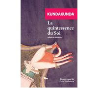 La quintessence du soi - Kundakunda - Rivages - Poche - Essai