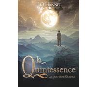 La Quintessence: La Dernière guerre