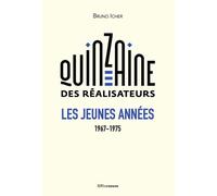 La Quinzaine Des Réalisateurs - Les Jeunes Années 1967-1975
