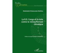 La R.D. Congo et la lutte contre le réchauffement climatique - Matthieu Mukengere Ntakalalwa - L'harmattan - broché - Etude