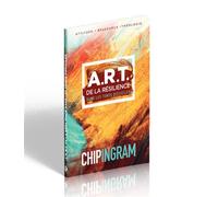 L'A.R.T. de la résilience dans les temps difficiles - Chip Ingram - Motive Par L'essentiel - broché - Essai