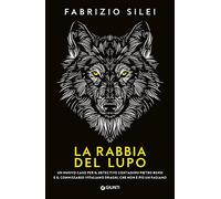 La rabbia del lupo: Un nuovo caso per il detective contadino Pietro Bensi e il commissario Vitaliano Draghi, che non è più un fagiano