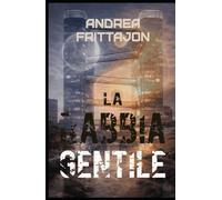 La Rabbia gentile: La forza positiva delle emozioni