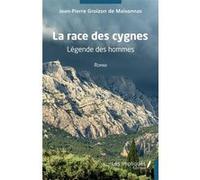 La race des cygnes Jean-Pierre Groizon de Maisonnas (Auteur)