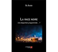 La Race Noire : Une Disparition Programmée ?