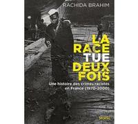 La Race tue deux fois Rachida Brahim (Auteur)