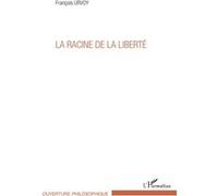 François Urvoy – La racine de la liberté – Essai – Broché – L'Harmattan