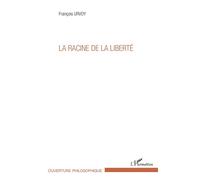 François Urvoy – La racine de la liberté – Essai – Broché – L'Harmattan