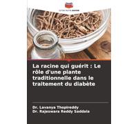 La racine qui guérit : Le rôle d'une plante traditionnelle dans le traitement du diabète