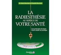 La radiesthésie au service de votre santé Alain Bouchet (Auteur), Claudie Bouchet (Auteur)