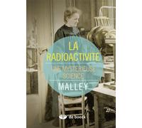 La radioactivité Une mystérieuse science - Paul Depovère - De Boeck Supérieur - broché - Essai