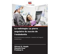 La radiologie: La pierre angulaire du succès de l'endodontie