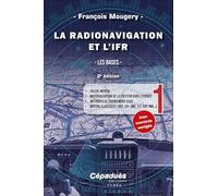 La Radionavigation et l'IFR. Les Bases - Tome 1 - 2e édition