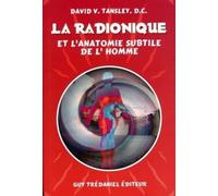 La Radionique et l'anatomie subtile de l'homme
