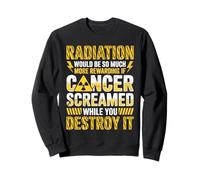 La radiothérapie Cancer Warrior détruit Le Cancer Sweatshirt